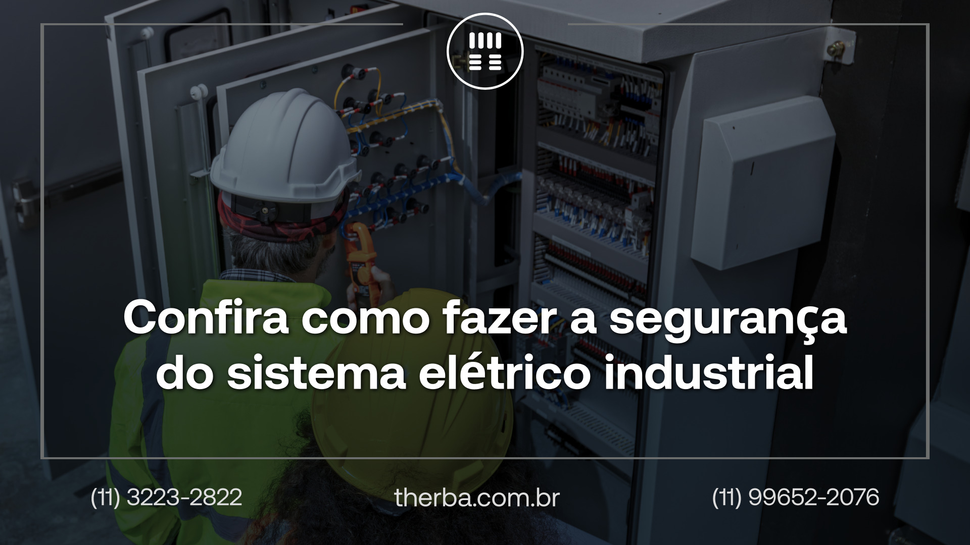 Confira como fazer a segurança do sistema elétrico industrial